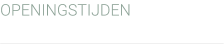 OPENINGSTIJDEN
