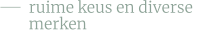 ruime keus en diverse  merken