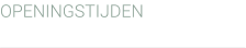 OPENINGSTIJDEN